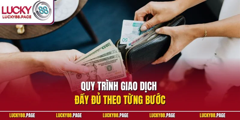 Quy trình giao dịch đầy đủ theo từng bước